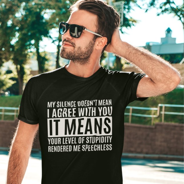 My Silense Doesn't Mean I Agree with you, Funny T-Shirt (Creator Uploaded)