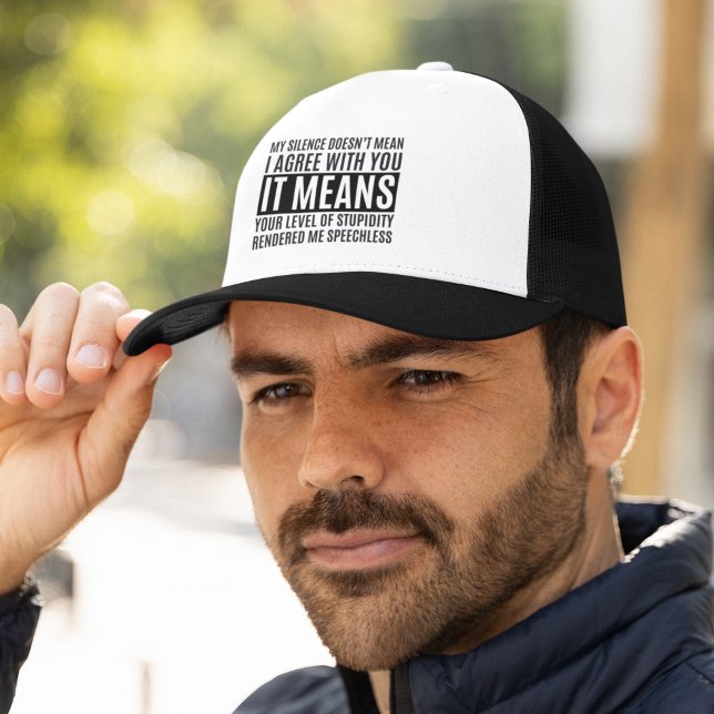 My Silense Doesn't Mean I Agree with you, Funny Trucker Hat (Creator Uploaded)