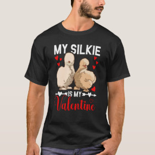 My Silky Chicken is my Valentine Breeder Silkie Ch T-Shirt