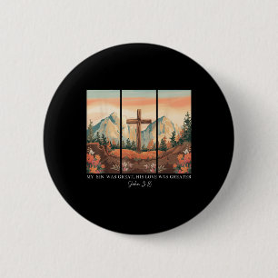 My Sin Was Great His Love Was Greater John 316 6 Cm Round Badge