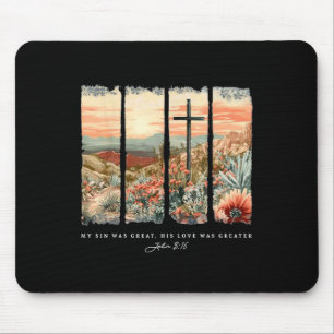 My Sin Was Great His Love Was Greater John 316 Mouse Pad