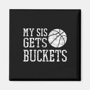 My Sis Gets Buckets -brother Bysketbyll Sister  Magnet