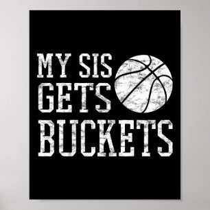 My Sis Gets Buckets -brother Bysketbyll Sister  Poster
