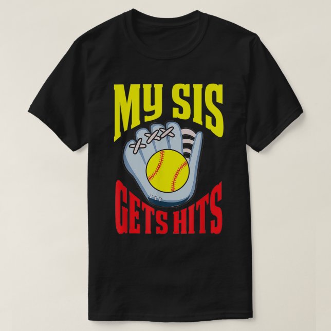 My Sis gets Hits Brother of a Softball Sister  T-Shirt (Design Front)