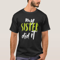 My Sister Did It Fun Big Sis Sister Little Brother