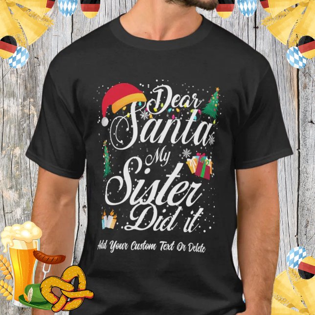My Sister Did It Funny Christmas Sibling Family T-Shirt (Creator Uploaded)