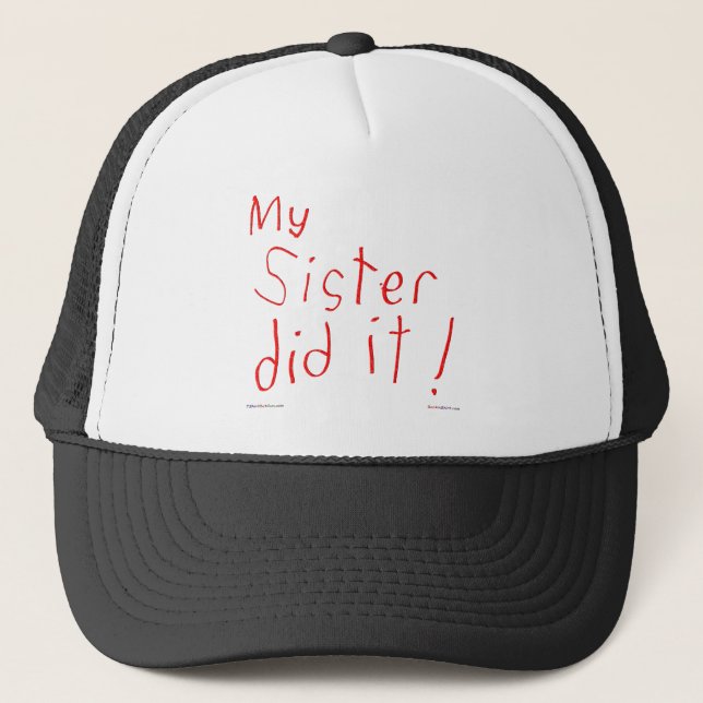 My Sister Did It! Hat (Front)