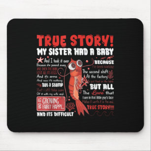 My Sister Had A Baby Tee Mouse Pad