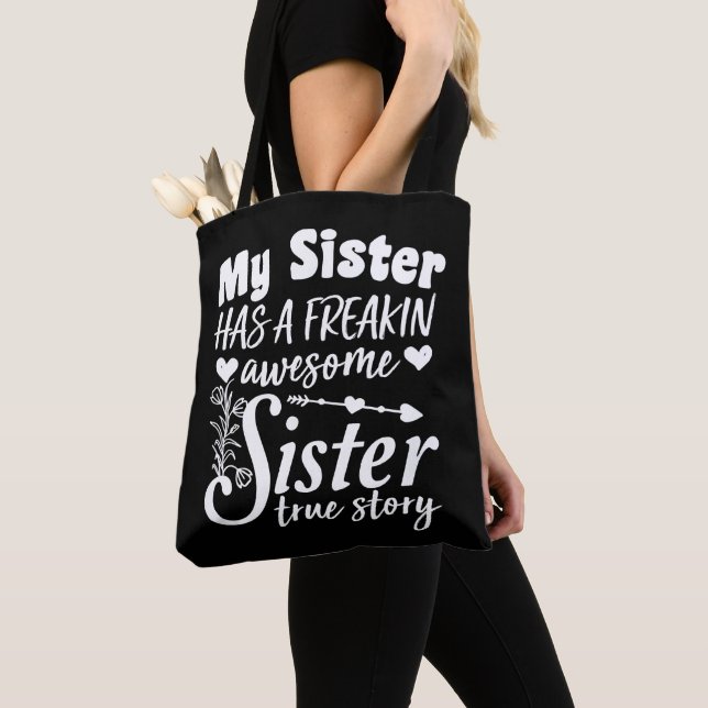 My Sister Has A Freakin Awesome Sister Cute Quote Tote Bag (Close Up)