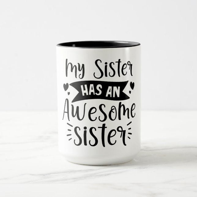 My Sister has an awesome sister Mug (Center)