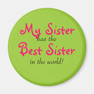 "My Sister has the Best Sister" Magnet