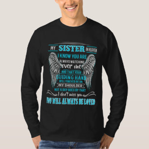 My Sister In Heaven I Know You Are Always Watching T-Shirt