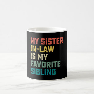 My Sister In Law Is My Favourite Sibling Coffee Mug