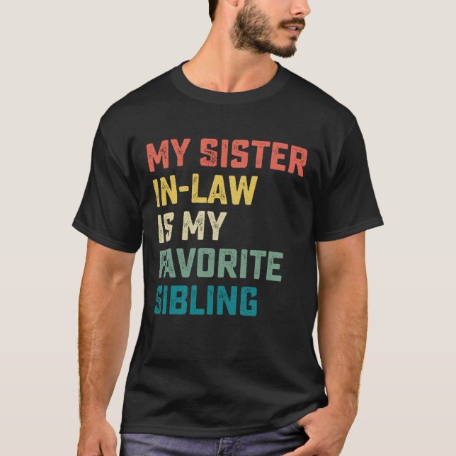 My Sister In Law Is My Favourite Sibling T-Shirt (Front)