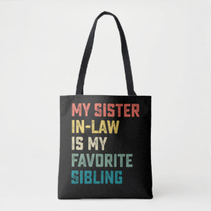 My Sister In Law Is My Favourite Sibling Tote Bag