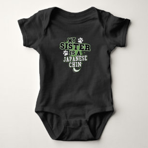My Sister Is A Japanese Chin Funny Baby Bodysuit