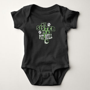 My Sister Is A Pit Bull Funny Baby Bodysuit