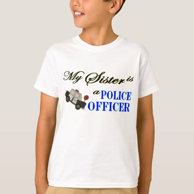 My sister is a police officer T-Shirt (Front)