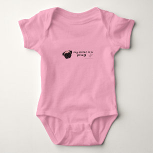my sister is a pug-more breeds baby bodysuit
