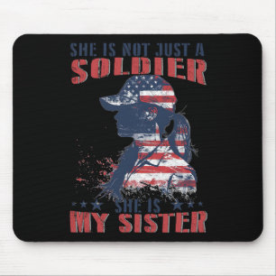 My Sister Is A Soldier Military 4th Of July Patrio Mouse Pad