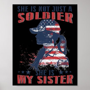 My Sister Is A Soldier Military 4th Of July Patrio Poster