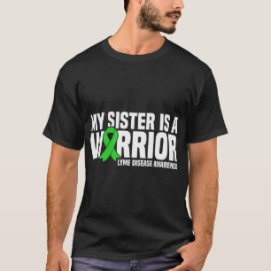 My Sister is a Warrior Green Ribbon Lyme Disease A T-Shirt
