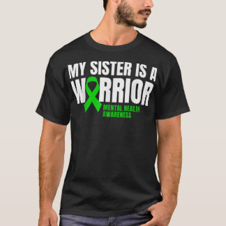 My Sister Is A Warrior Mental Health Awareness Gre T-Shirt