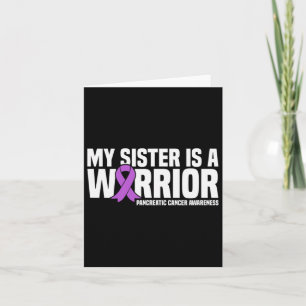 My Sister Is A Warrior Pancreatic Cancer Awareness Card