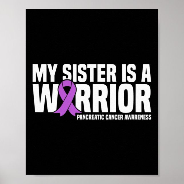 My Sister Is A Warrior Pancreatic Cancer Awareness Poster (Front)