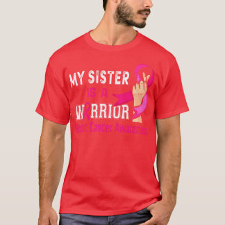 My Sister Is A Warrior Pink Ribbon Awareness Women T-Shirt