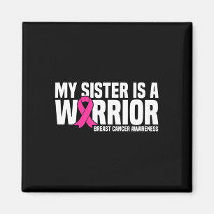 My Sister Is A Warrior Pink Ribbon Breast Cancer A Magnet