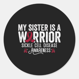 My Sister Is A Warrior Sca Sickle Cell Anaemia Awa Classic Round Sticker