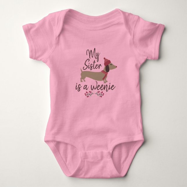 My Sister is a Weenie - Dachshund Baby Girl Baby Bodysuit (Front)