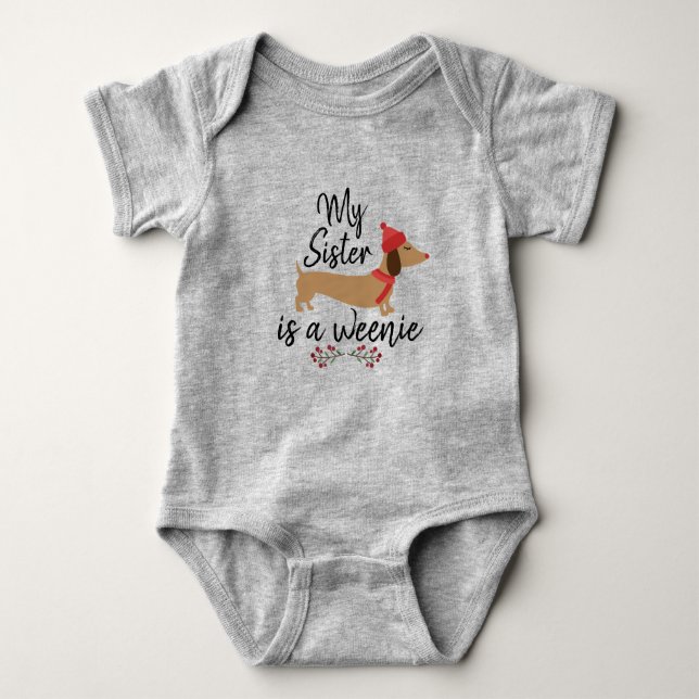 My Sister is a Weenie - Doxie Baby Girl or Boy Bodysuit (Front)