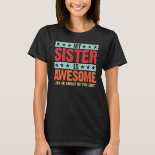 My Sister is Awesome  for Sister   Brother T-Shirt