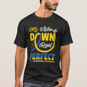 My Sister Is Down Right Perfect, Down Syndrome Awa T-Shirt