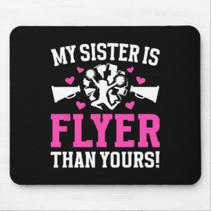 My Sister Is Flyer Cheer Sister Of A Cheerleader S Mouse Pad