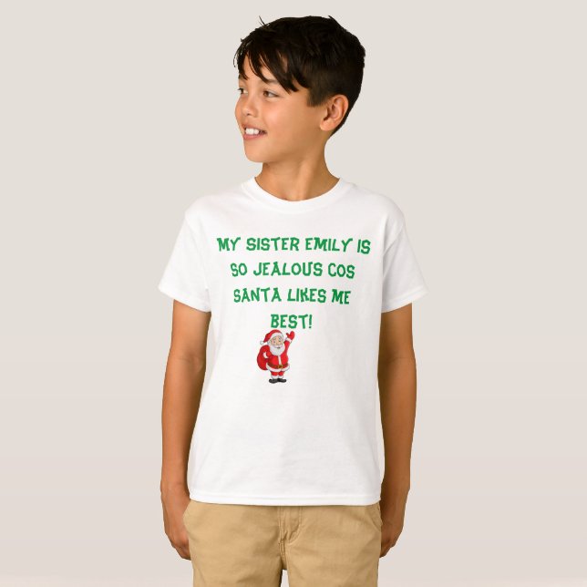 MY SISTER IS JEALOUS SANTA LIKES ME BEST T-SHIRT (Front Full)