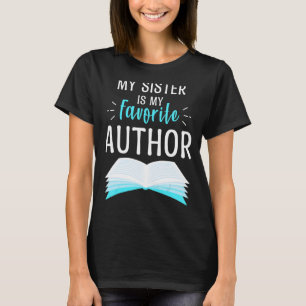 My Sister Is My Favourite Author Proud Mum Book Jo T-Shirt