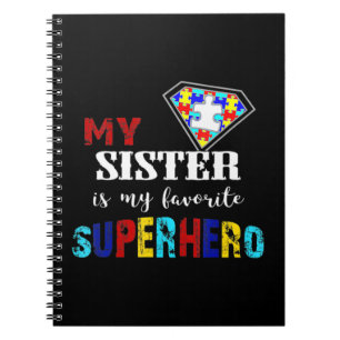 My Sister Is My Favourite Superhero Autism Gift 8 Notebook