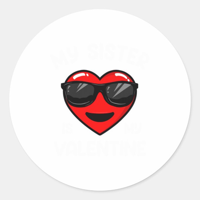 My Sister Is My Valentine Heart Sungles Boy Girl  Classic Round Sticker (Front)