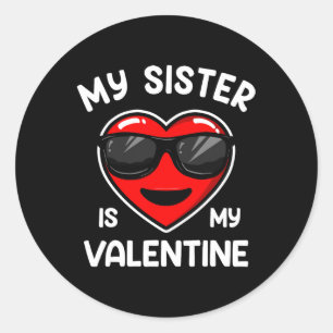 My Sister Is My Valentine Heart Sungles Boy Girl  Classic Round Sticker
