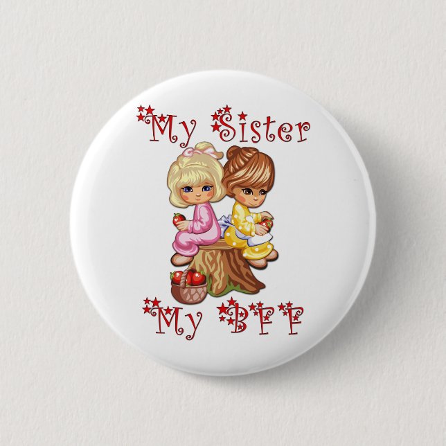 My Sister My BFF 6 Cm Round Badge (Front)
