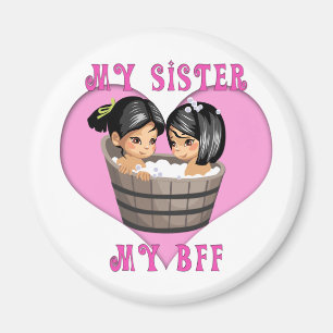 My Sister MY BFF Bath Magnet