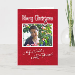 My Sister, My Friend - Christmas Custom Photo Card