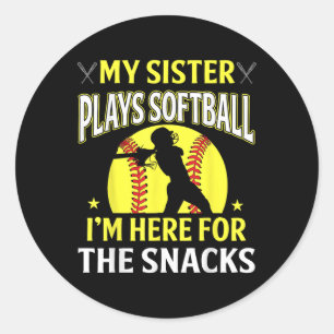 My Sister Plays Softball Im Here For The Snacks Br Classic Round Sticker
