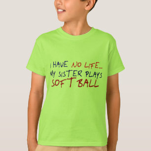 My Sister Plays Softball T-Shirt