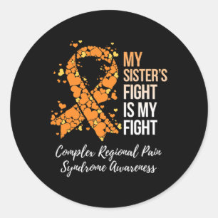My Sister’s Fight Complex Regional Pain Syndrome A Classic Round Sticker