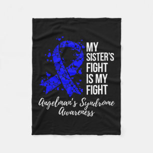 My Sister’s Fight Is My Fight Angelman Syndrome Aw Fleece Blanket