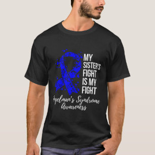 My Sister’s Fight Is My Fight Angelman Syndrome Aw T-Shirt